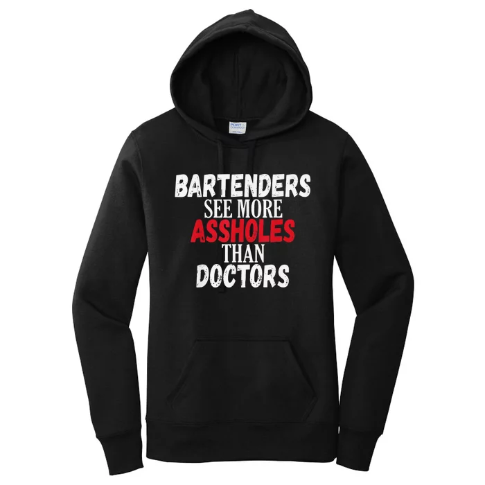 Bartenders See More Assholes Women's Pullover Hoodie