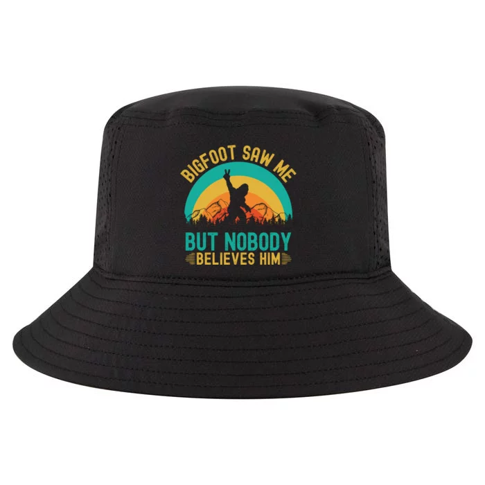 Bigfoot Saw Me But Nobody Believes Him Cool Comfort Performance Bucket Hat