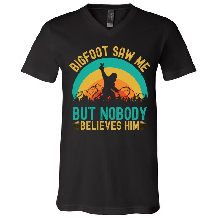 Bigfoot Saw Me But Nobody Believes Him V-Neck T-Shirt