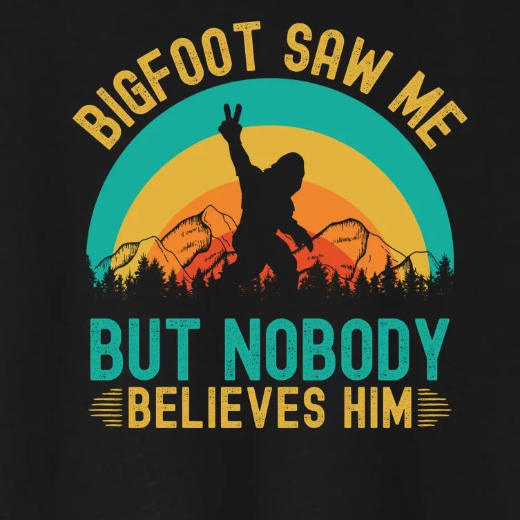 Bigfoot Saw Me But Nobody Believes Him Women's Crop Top Tee