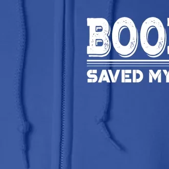 Books Saved My Life Gift World Book Day Gift Full Zip Hoodie