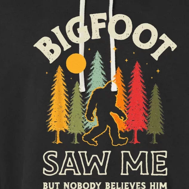 Bigfoot Saw Me But Nobody Believes Him Funny Sasquatch Retro Garment-Dyed Fleece Hoodie