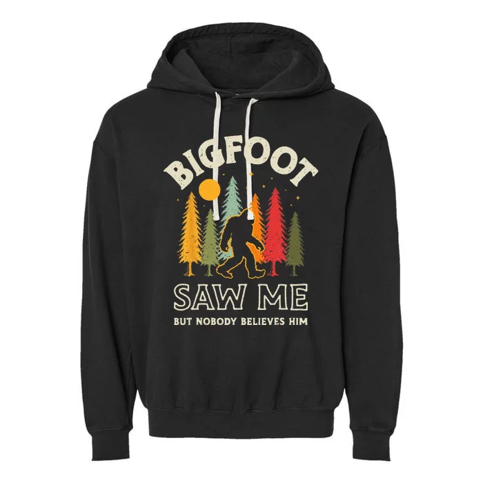 Bigfoot Saw Me But Nobody Believes Him Funny Sasquatch Retro Garment-Dyed Fleece Hoodie