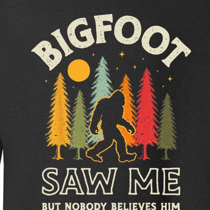 Bigfoot Saw Me But Nobody Believes Him Funny Sasquatch Retro Toddler Sweatshirt