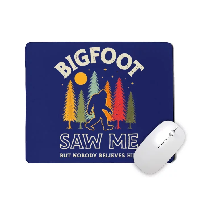 Bigfoot Saw Me But Nobody Believes Him Funny Sasquatch Retro Mousepad