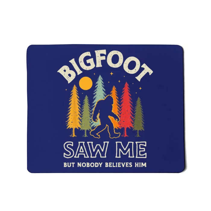 Bigfoot Saw Me But Nobody Believes Him Funny Sasquatch Retro Mousepad