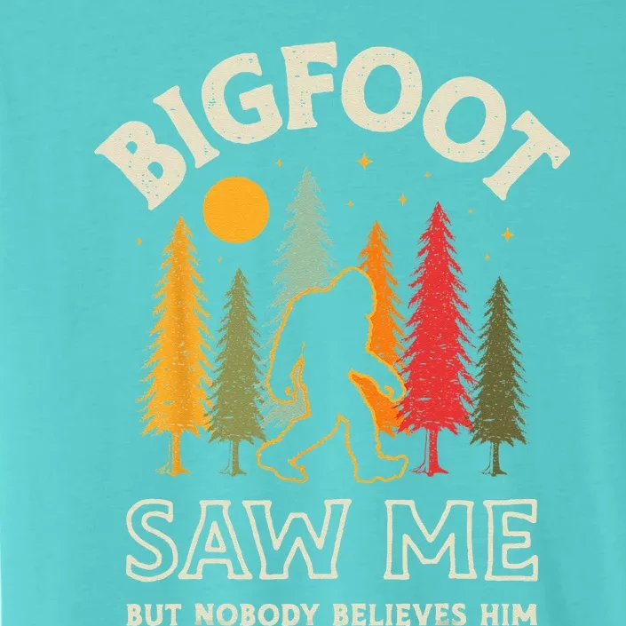 Bigfoot Saw Me But Nobody Believes Him Funny Sasquatch Retro ChromaSoft Performance T-Shirt