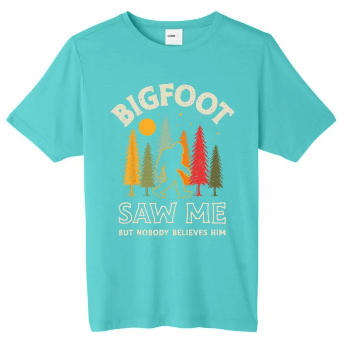 Bigfoot Saw Me But Nobody Believes Him Funny Sasquatch Retro ChromaSoft Performance T-Shirt