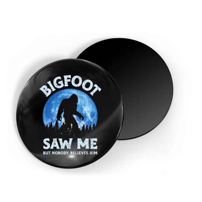 Bigfoot Saw Me But Nobody Believes Him Funny Sasquatch Retro Magnet