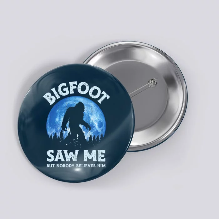 Bigfoot Saw Me But Nobody Believes Him Funny Sasquatch Retro Button