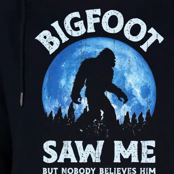 Bigfoot Saw Me But Nobody Believes Him Funny Sasquatch Retro Womens Funnel Neck Pullover Hood