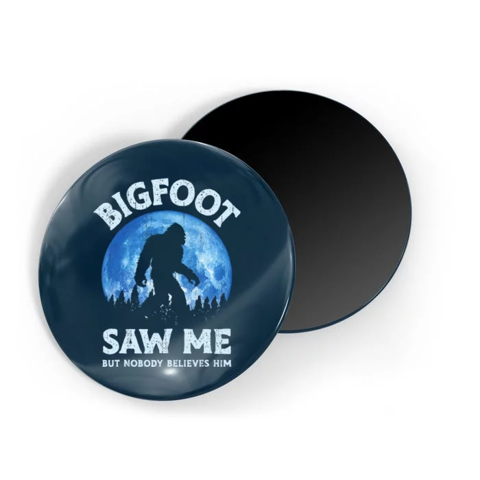 Bigfoot Saw Me But Nobody Believes Him Funny Sasquatch Retro Magnet