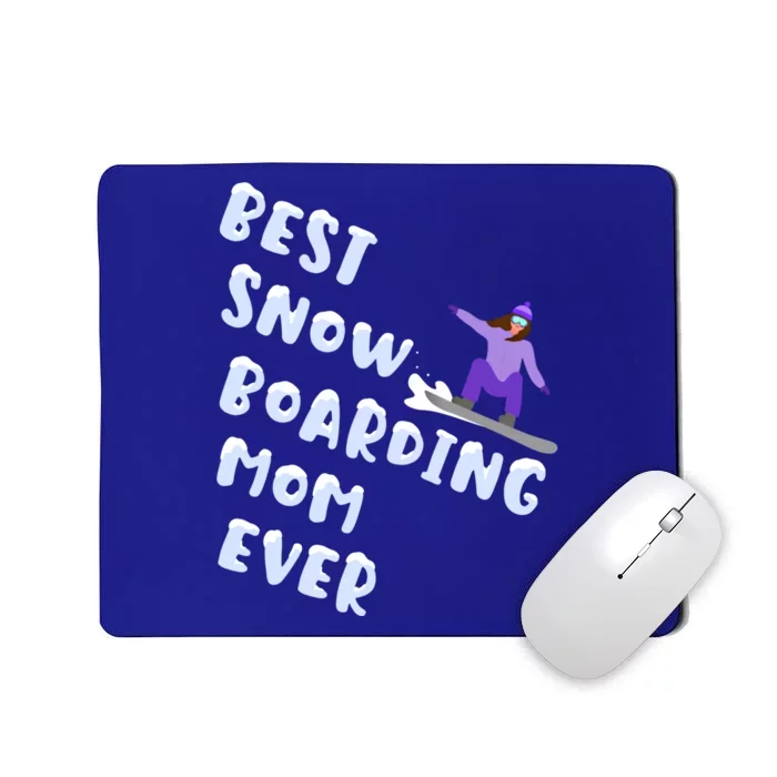 Best Snowboard Mom Ever Funny Snowboarding Lover Mothers Day Funny Gift Mousepad