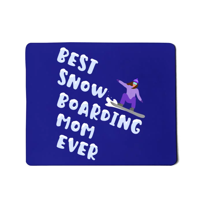 Best Snowboard Mom Ever Funny Snowboarding Lover Mothers Day Funny Gift Mousepad