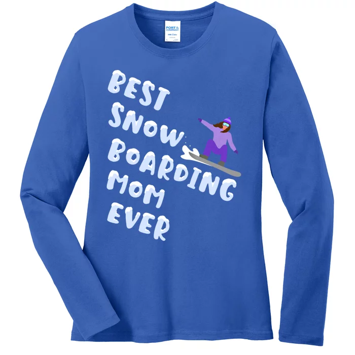 Best Snowboard Mom Ever Funny Snowboarding Lover Mothers Day Funny Gift Ladies Long Sleeve Shirt