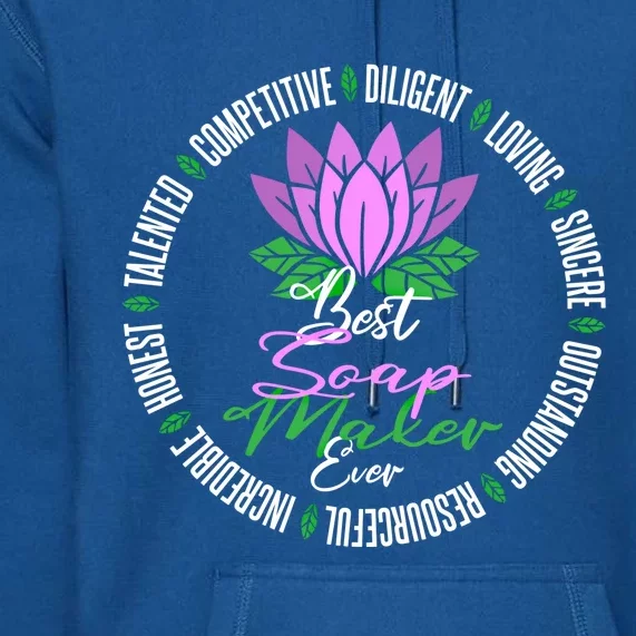 Best Soap Maker Ever Soap Making Gift Premium Hoodie