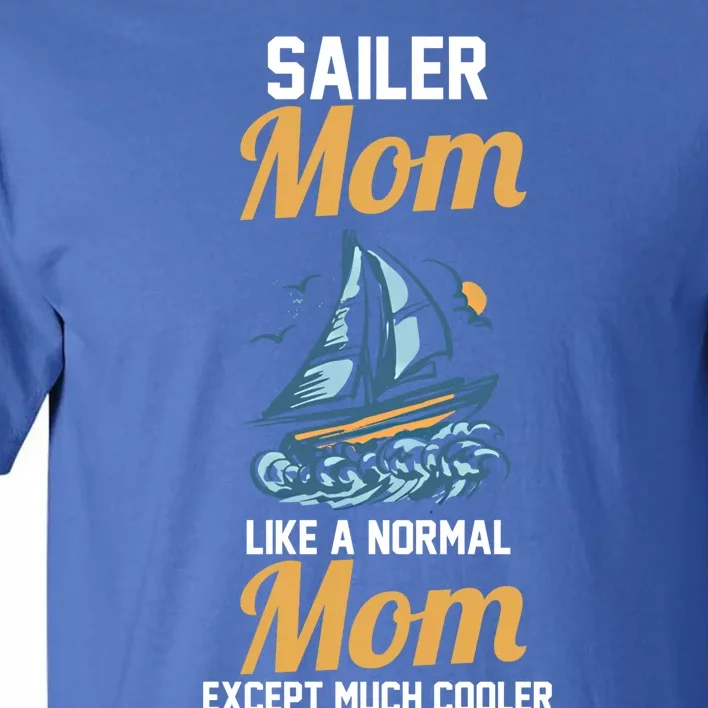 Boating Sailboat Mom Gift Tall T-Shirt