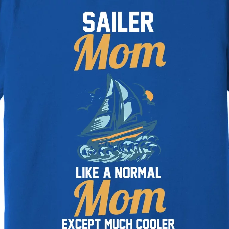 Boating Sailboat Mom Gift Premium T-Shirt