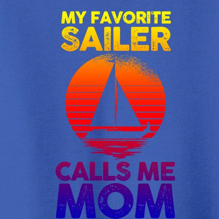 Boating Sailing Mom Mother Sailor Funny Gift Toddler T-Shirt