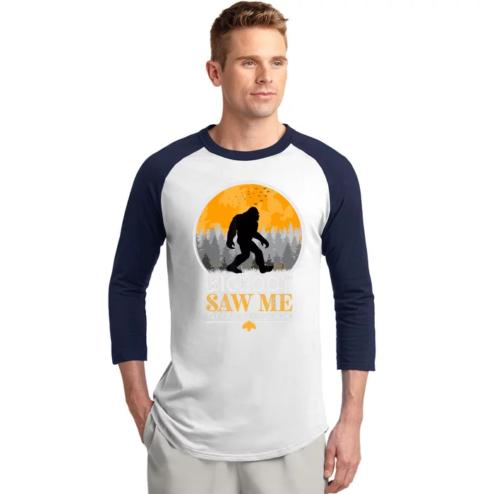 Bigfoot Saw Me But Nobody Believes Him | Sasquatch Baseball Sleeve Shirt