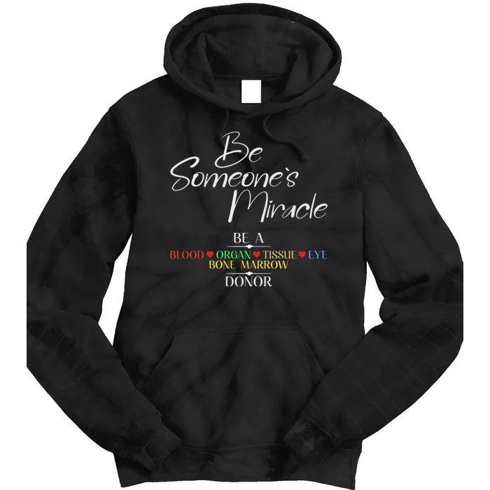 Be Someone's Miracle A Blood Eye Marrow Tissue Organ Donor Tie Dye Hoodie