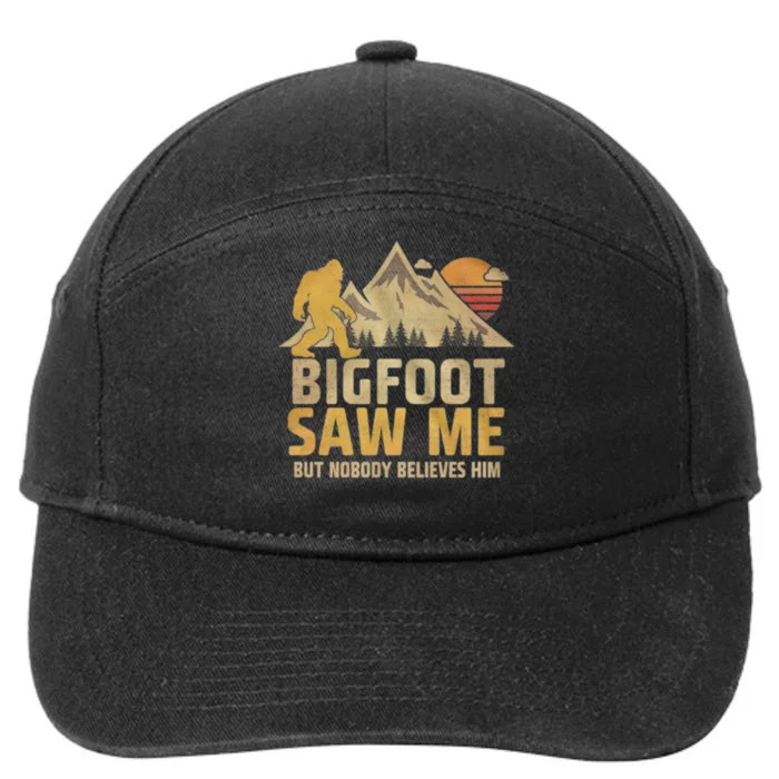 Bigfoot Saw Me But Nobody Believes Him Funny Sasquatch 7-Panel Snapback Hat