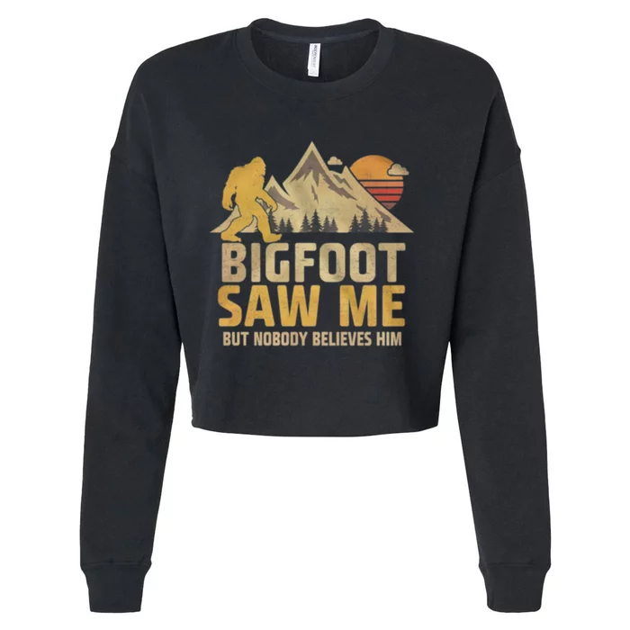 Bigfoot Saw Me But Nobody Believes Him Funny Sasquatch Cropped Pullover Crew