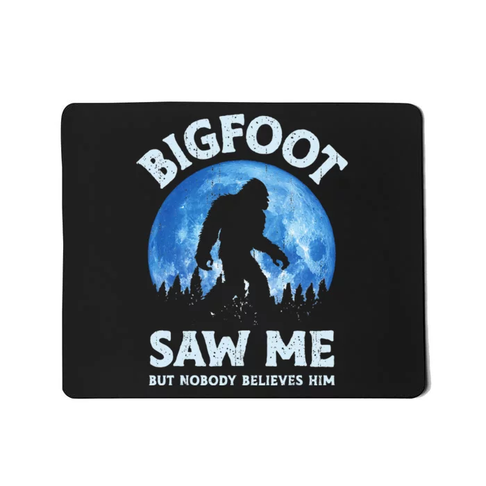 Bigfoot Saw Me But Nobody Believes Him Funny Sasquatch Retro Mousepad