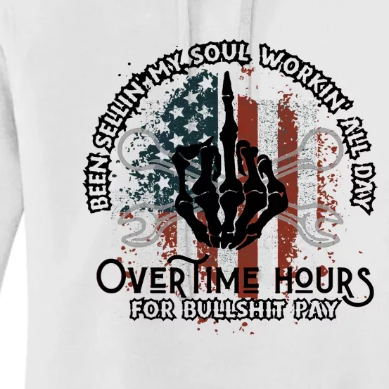 Been Selling My Soul Working All Day Overtime Hours For Bull Women's Pullover Hoodie