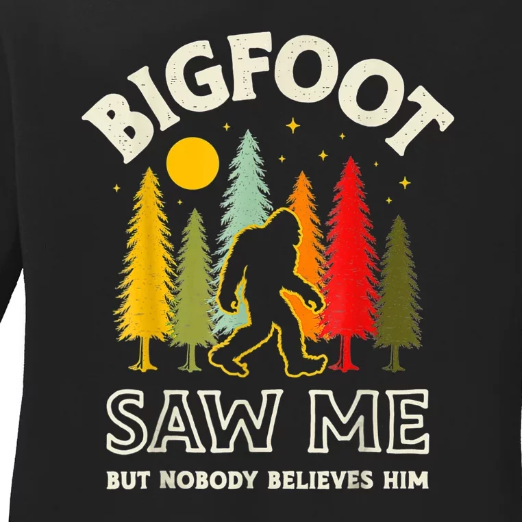 BIGFOOT SAW ME BUT NOBODY BELIEVES HIM FUNNY SASQUATCH RETRO Ladies Long Sleeve Shirt