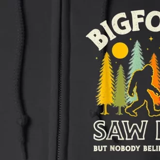 BIGFOOT SAW ME BUT NOBODY BELIEVES HIM FUNNY SASQUATCH RETRO Full Zip Hoodie