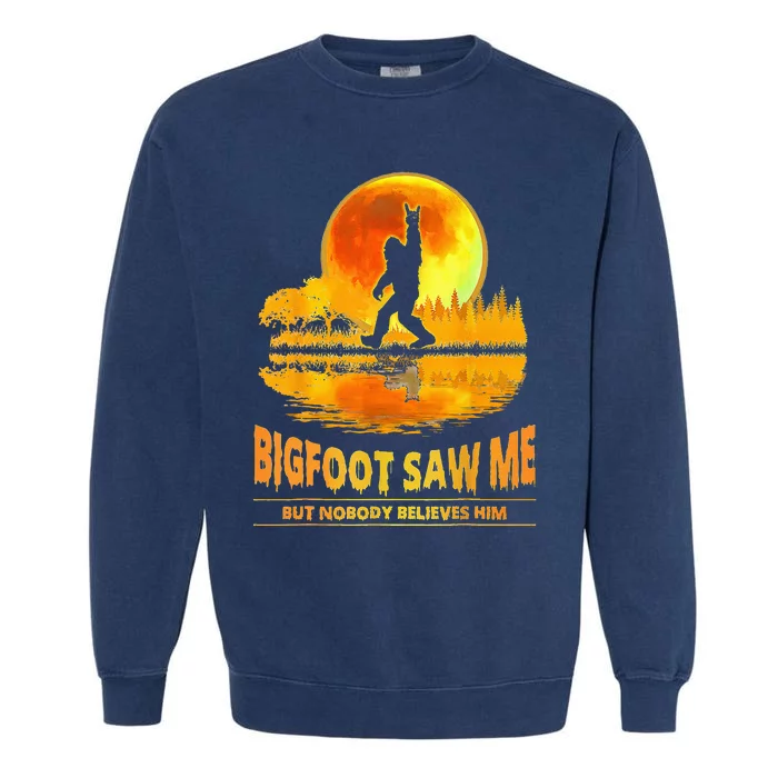 Bigfoot Saw Me But Nobody Believes Him Bigfoot Night Stroll Garment-Dyed Sweatshirt