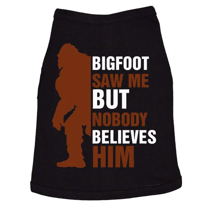 Bigfoot Saw Me But Nobody Believes Him Doggie Tank