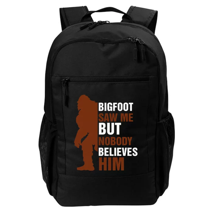 Bigfoot Saw Me But Nobody Believes Him Daily Commute Backpack