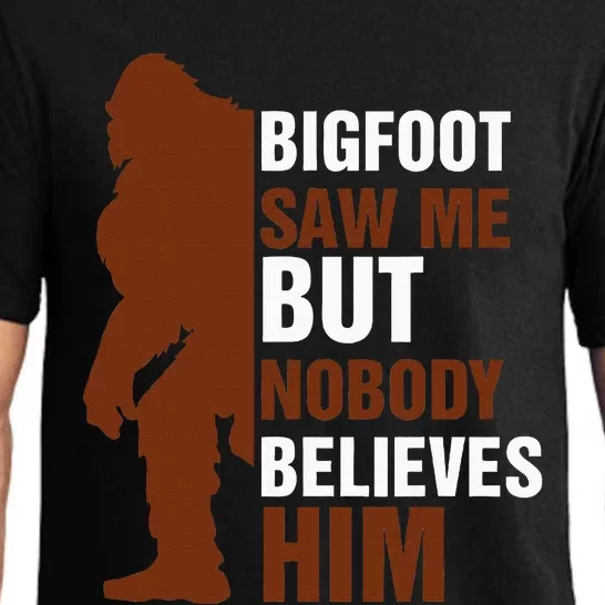 Bigfoot Saw Me But Nobody Believes Him Pajama Set