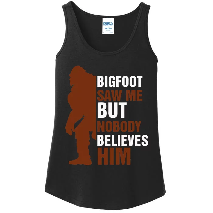 Bigfoot Saw Me But Nobody Believes Him Ladies Essential Tank