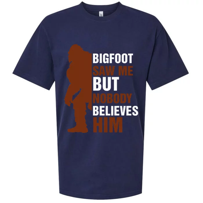 Bigfoot Saw Me But Nobody Believes Him Sueded Cloud Jersey T-Shirt