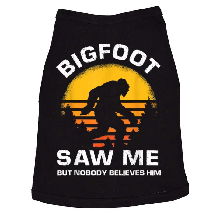 Bigfoot Saw Me But Nobody Believes Him Funny Retro Bigfoot Doggie Tank