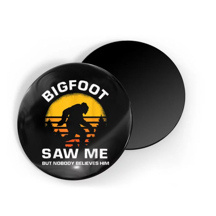 Bigfoot Saw Me But Nobody Believes Him Funny Retro Bigfoot Magnet