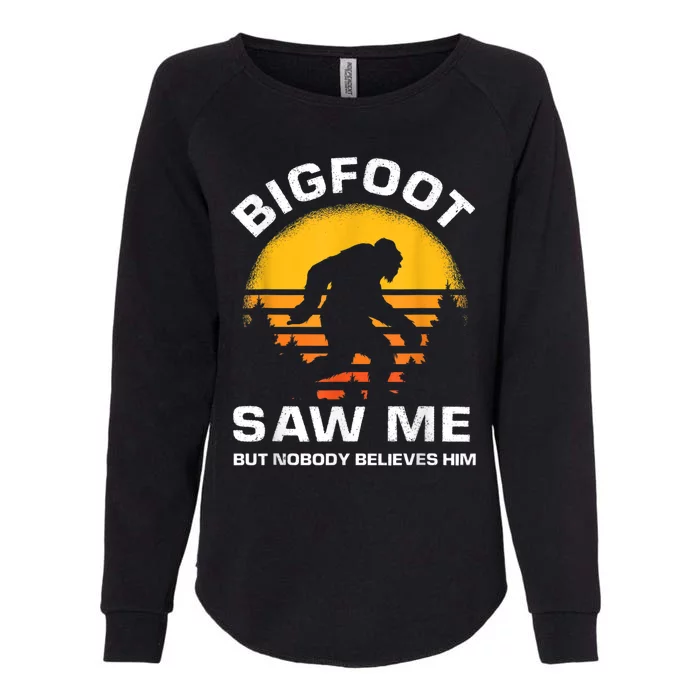 Bigfoot Saw Me But Nobody Believes Him Funny Retro Bigfoot Womens California Wash Sweatshirt