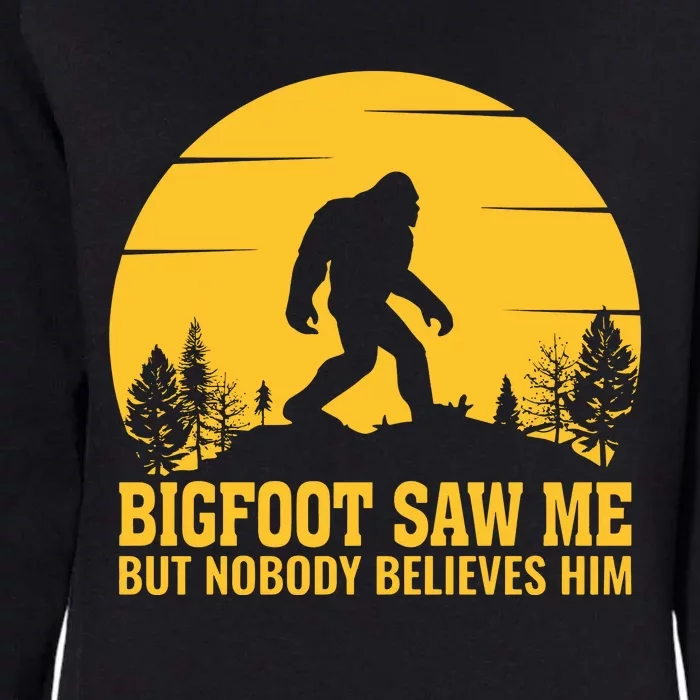 Bigfoot Saw Me But Nobody Believes Him Camping Womens California Wash Sweatshirt