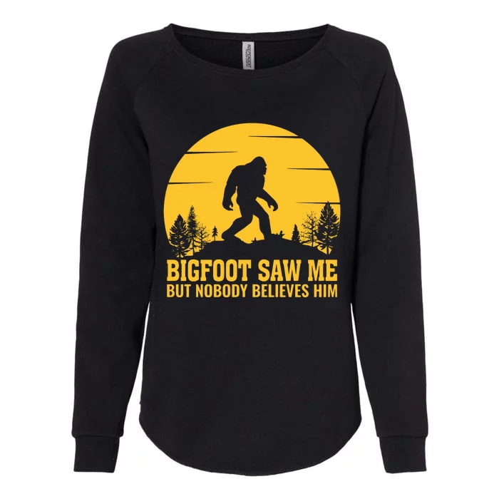 Bigfoot Saw Me But Nobody Believes Him Camping Womens California Wash Sweatshirt