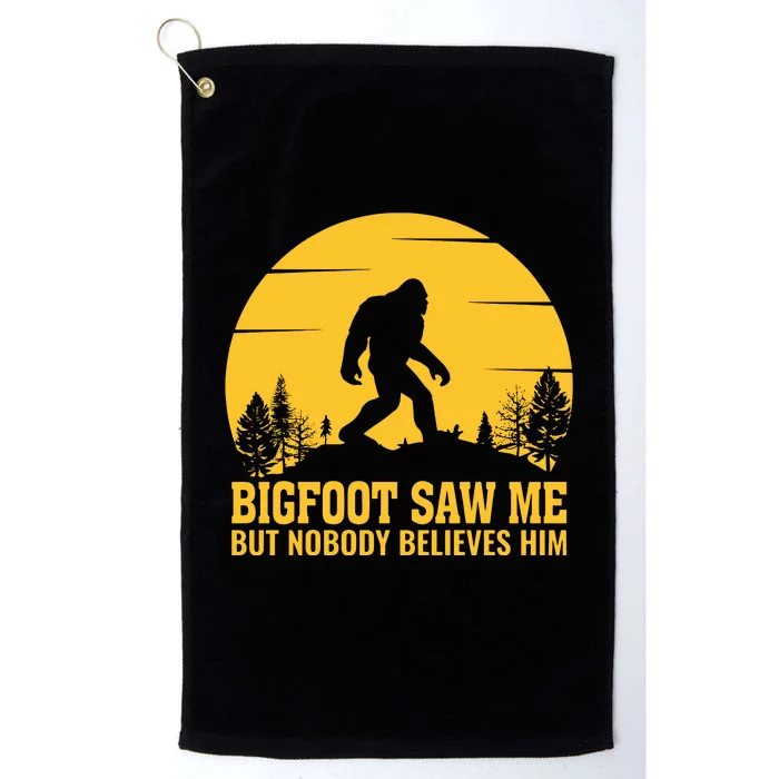 Bigfoot Saw Me But Nobody Believes Him Camping Platinum Collection Golf Towel