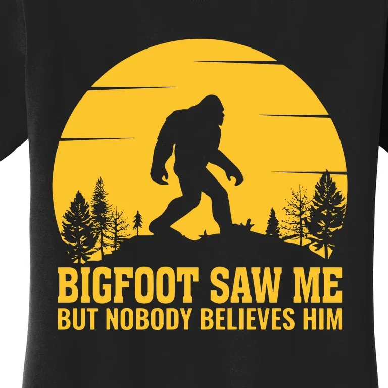 Bigfoot Saw Me But Nobody Believes Him Camping Women's T-Shirt