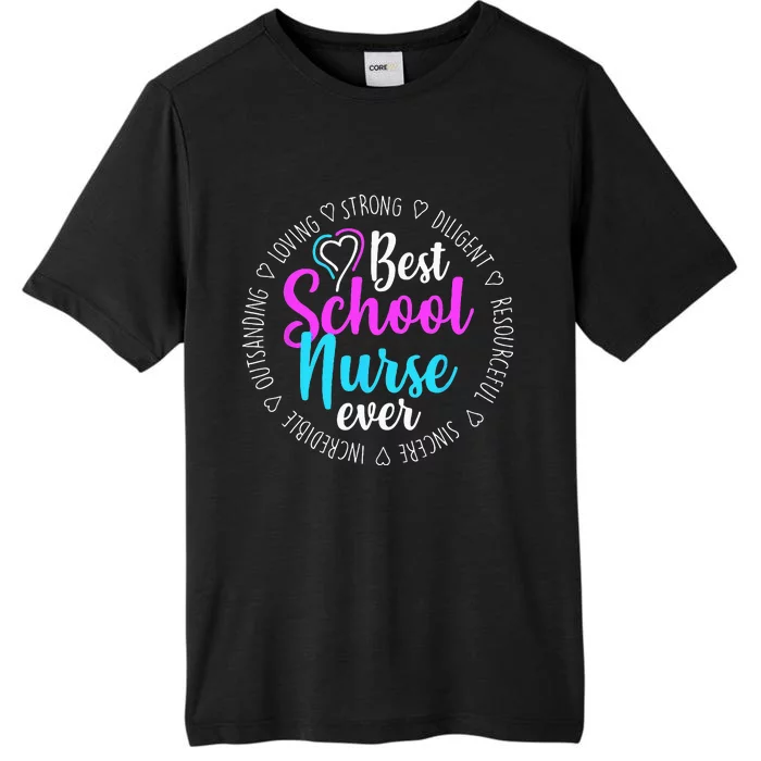 Best School Nurse Ever Appreciation Gift ChromaSoft Performance T-Shirt