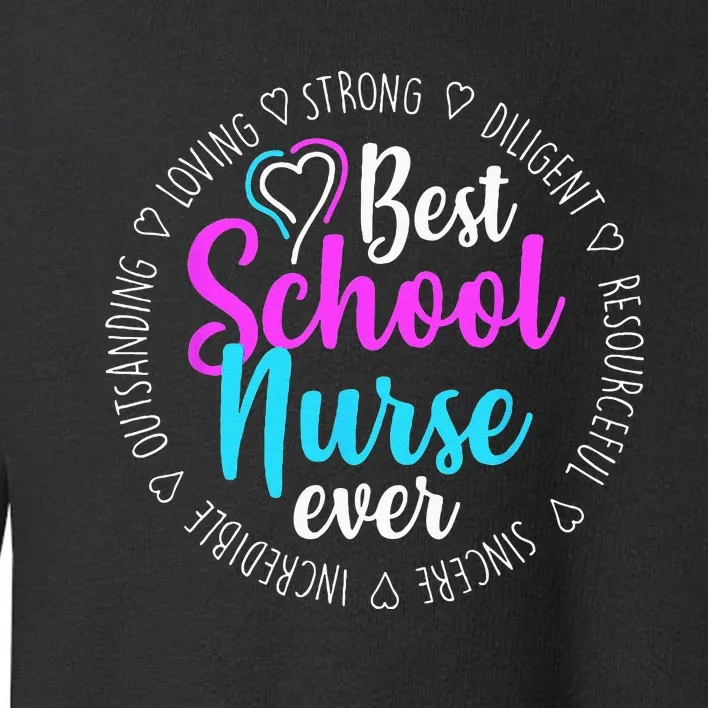 Best School Nurse Ever Appreciation Gift Toddler Sweatshirt