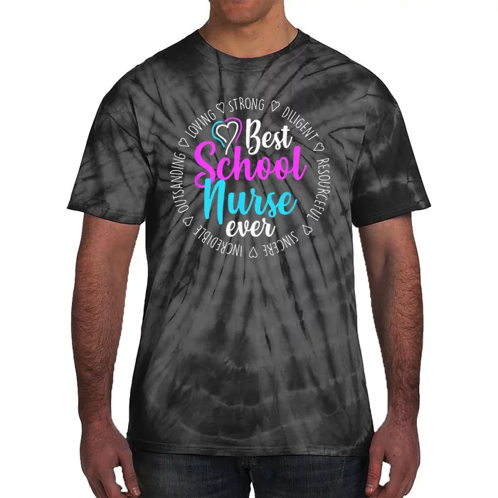 Best School Nurse Ever Appreciation Gift Tie-Dye T-Shirt