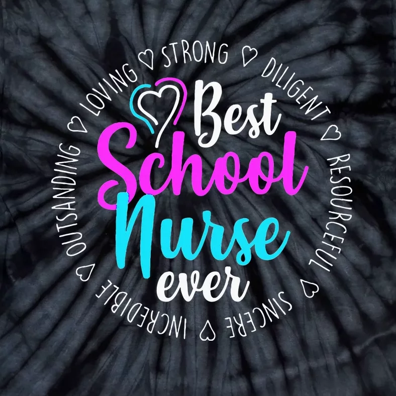 Best School Nurse Ever Appreciation Gift Tie-Dye T-Shirt