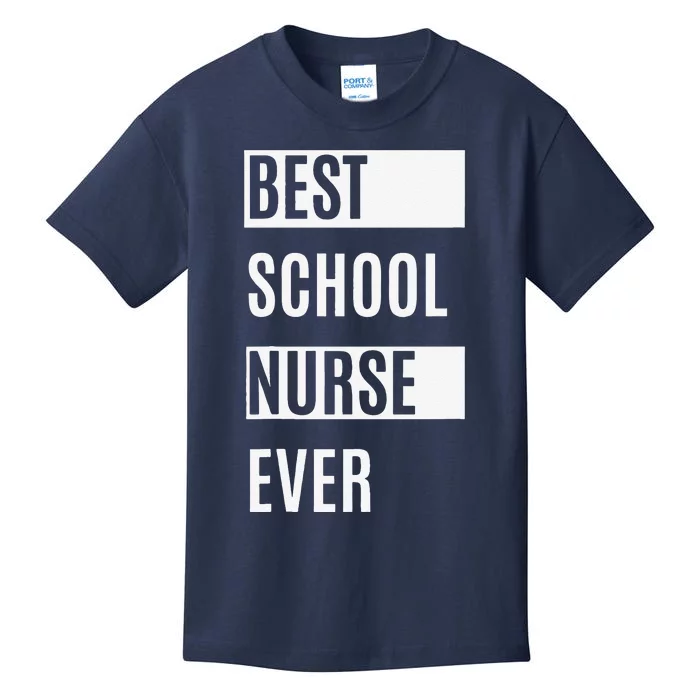 Best School Nurse Ever Nurses Day Tee Gift Kids T-Shirt