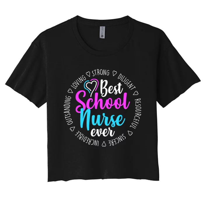 Best School Nurse Ever Appreciation Gift Women's Crop Top Tee